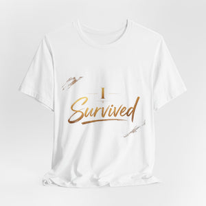 I Survived Graphic Tee — Inspirational Recovery T-Shirt