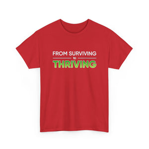 Thriving T-Shirt — "From Surviving, Thriving" Inspirational Tee