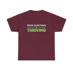 Thriving T-Shirt — "From Surviving, Thriving" Inspirational Tee