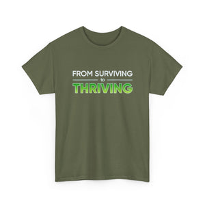 Thriving T-Shirt — "From Surviving, Thriving" Inspirational Tee