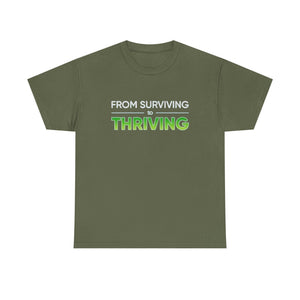 Thriving T-Shirt — "From Surviving, Thriving" Inspirational Tee