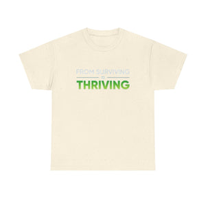 Thriving T-Shirt — "From Surviving, Thriving" Inspirational Tee