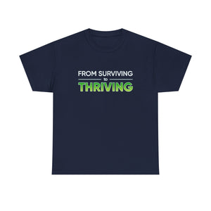 Thriving T-Shirt — "From Surviving, Thriving" Inspirational Tee