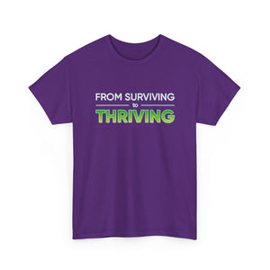 Thriving T-Shirt — "From Surviving, Thriving" Inspirational Tee