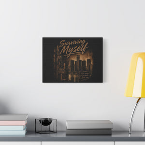 Surviving Myself Matte Canvas Wall Art — Urban Inspirational Quote Print