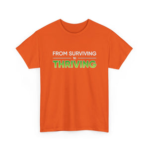 Thriving T-Shirt — "From Surviving, Thriving" Inspirational Tee