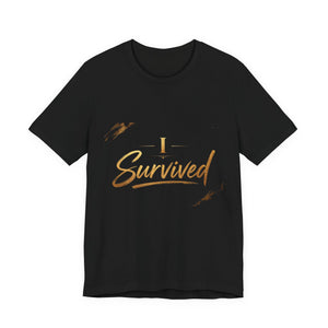 I Survived Graphic Tee — Inspirational Recovery T-Shirt
