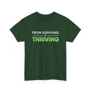 Thriving T-Shirt — "From Surviving, Thriving" Inspirational Tee