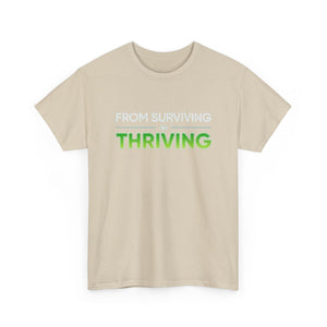Thriving T-Shirt — "From Surviving, Thriving" Inspirational Tee