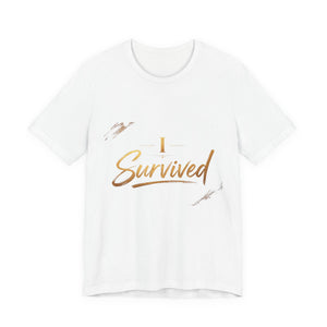 I Survived Graphic Tee — Inspirational Recovery T-Shirt