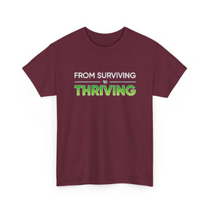 Thriving T-Shirt — "From Surviving, Thriving" Inspirational Tee