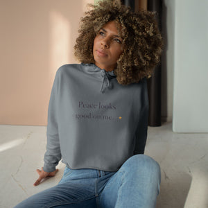 Crop Hoodie — "Peace looks good on me." Minimalist Cropped Pullover