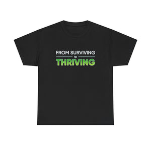 Thriving T-Shirt — "From Surviving, Thriving" Inspirational Tee