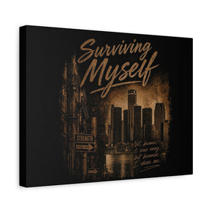 Surviving Myself Matte Canvas Wall Art — Urban Inspirational Quote Print