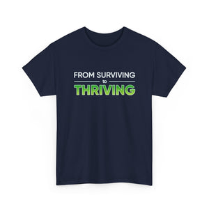 Thriving T-Shirt — "From Surviving, Thriving" Inspirational Tee