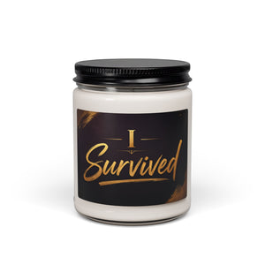 I Survived Soy Candle — 9 oz Inspirational Scented Candle (Celebrate Strength & Recovery)