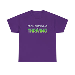 Thriving T-Shirt — "From Surviving, Thriving" Inspirational Tee