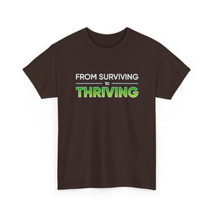 Thriving T-Shirt — "From Surviving, Thriving" Inspirational Tee