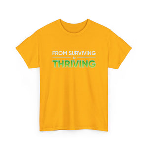 Thriving T-Shirt — "From Surviving, Thriving" Inspirational Tee