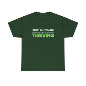 Thriving T-Shirt — "From Surviving, Thriving" Inspirational Tee