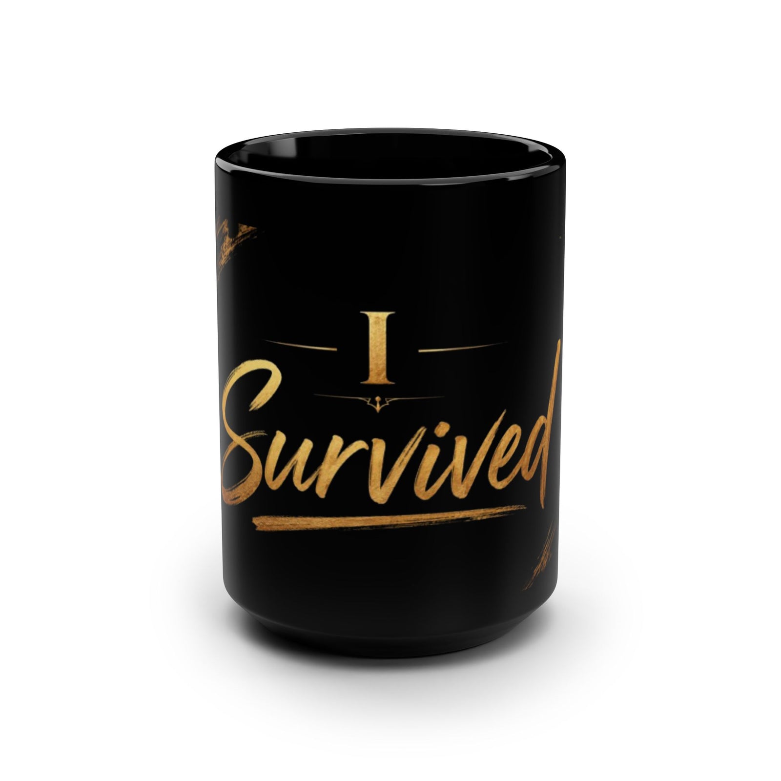 I Survived 15oz Black Mug — Inspirational Resilience Coffee Cup