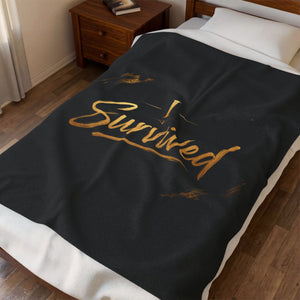 I Survived Velveteen Plush Blanket — Inspirational Cozy Throw for Survivors