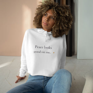 Crop Hoodie — "Peace looks good on me." Minimalist Cropped Pullover